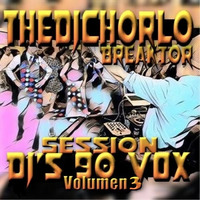 TheDjChorlo Breaktor Session - Dj's 90 VOX Spanish (Vol.3) by Sesiones Breaktor