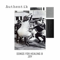 Authentik - Songs For Healing &amp; Joy by Tumelo Mazibuko