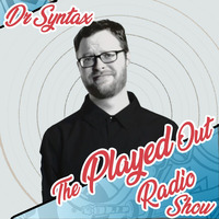 The Played Out Radio Show #2 feat. Dr Syntax by PlayedOut!