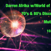 Darren Afrika - 70s and 80s Disco - World of Music - Mutha FM - 10.20.19 by Darren Afrika