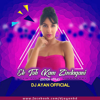 Ek Toh Kam Zindagani_(Dutch Style)-DJ AYAN BD by DJ AYAN BD