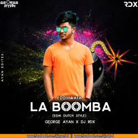 Eddy Wata_La Bomba-(Edm Dutch)-DJ AYAN BD Ft. DJ RDX BD by DJ AYAN BD