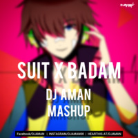 DJ Aman - SUIT X BADAM (MASHUP) by DJ Aman