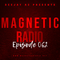 Magnetic Radio #062 by DeeJay A3