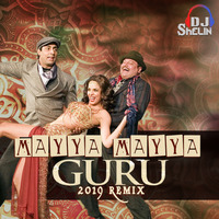 Mayya Mayya 2019 (Guru) - Dj Shelin Remix by Dj Shelin