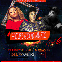Deejay Yung Ice - House Good Music Vol 6 by Deejay Yung Ice
