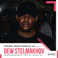 Minimal Music 02 Mixed By Dew Stelmakhov by Minimal Music Podcast