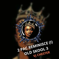 [2 PAC REMINISCE ] OLD SCHOOL HIPHOP VOL 3 - VJ CHESTER THE KINGPIN by Vj Chester Ke