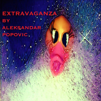 EXTRAVAGANZA by Aleksandar Popovic