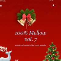 100% Mellow Vol. 7 - krazy mambo by krazy_mambo