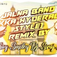 Jalna Band Hadyrabadi Remix By Dj Siraj Smiley &amp; Dj Akshay Smiley by Dj Siraj