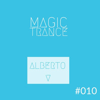 MAGIC TRANCE EPISODIO #010 ALBERTO V by Alberto V