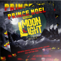MOON LIGHT RIDDIM-PRINCE NOEL by Noel Prince Zeejay