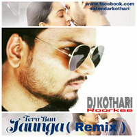 Tera Ban Jaunga (Remix) - DJ Kothari by DJ Kothari