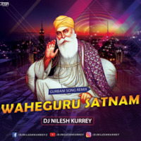 Satnam Waheguru - Diljit Dosanjh DJ NILESH KURREY by DJ Nilesh Kurrey