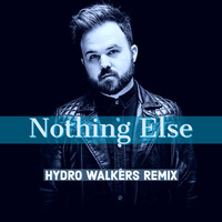 Cody Carnes - Nothing Else (Hydro Walkers Remix) by Hydro Walkers
