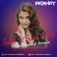 105 - Taal Se Taal Mila x Sahara Trap Mashup_Rework_( Dj_Akky ) Free Download Buy Link by DJ_Akky