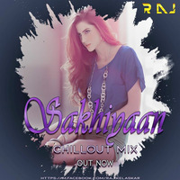 Sakhiyaan  -  DJ  R AJ by Raj Kelaskar
