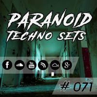 Paranoid Techno Sets #071 // DJ LIQUID XTC by Dj Liquid XTC