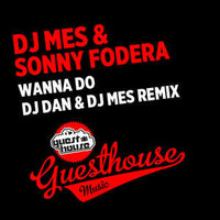 DJ Mes &amp; Sonny Fodera - Do What Ya Wanna Do (Original Mix) by JohnnyBoy59