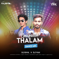 ONAPATTIN THALAM THULLUM _DJ YAX AND DJ DIVIL DANCE MIX | MALAYALAM REMIX by DJ X - YOGISH
