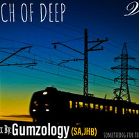 TOUCH OF DEEP Vol.35 2nd Hour Guest Mix By Gumzology[SA,JHB] by TOUCH OF DEEP
