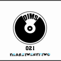 DIM Sessions# 021 GuestMixed By ThabzTwentyTwo(TwentyTwo Sessions) by D.I.M SA