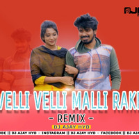 Velli Velli Malli Rake (R &amp; B REMIX) DJ AJAY HYD by DJ AJAY HYD