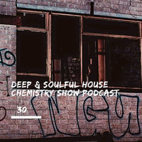 Deep &amp; Soulful House Chemistry Show Podcast #30 [Guest Mix By Linda_Da_DJ] by Vendictsoul12
