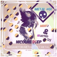 Masandton _Metal_Meet_Metal #001 mixed by Nicolas Deep by Tokelo Nchabeleng(Nicolas Deep)
