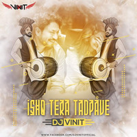 Ishq Tera Tadpave - Dj Vinit by Vaibhav Asabe