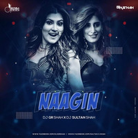 Naagin - DJ Gr Shah x DJ Sultan Shah by Vaibhav Asabe