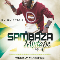 Sambaza Mixtape Ep. 1 [SMEP] - Dj Klifftah by DJ KLIFFTAH
