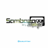 Sambaza Mixtape Ep. 3 [SMEP][OldSchool] - Dj Klifftah by DJ KLIFFTAH