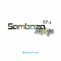 Sambaza Mixtape Ep. 4 [SMEP] - Dj Klifftah by DJ KLIFFTAH