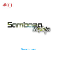 Sambaza Mixtape [SMEP] Ep. 10 - Dj KLIFFTAH by DJ KLIFFTAH