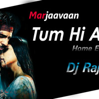 Tum Hi Aana  Home Edition Mix  Jubin Nutiyal  Marjaavaan  New version  iamdjraja by iamdjraja