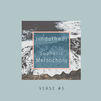 lindothedj - euphoric melancholy #3rd verse by lindothedj