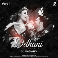 Odhani Club Remix --DJ MADWHO (DJMADWHO.COM for free mp3) by DJ MADWHO