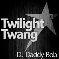 Twilight Twang 002 by DJ Daddy Bob