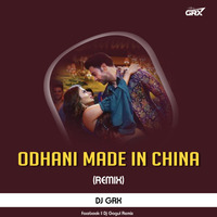 Odhani - Made in China (Remix) Dj Grx by DJ GRX OFFICIAL