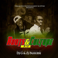 ZJ PASSUERI X DJ G - ROOTS N CULTURE MIXTAPE (GVYBZ &amp; URBAN ITES ENT..) by ZJ PASSUERI