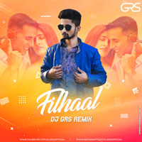 FILHAL REMIX DJ GRS OFFICIAL by DJ GRS JBP