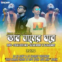 Bhab Namer Ghore by Dipu (Folk Love Mix) DJ AR RoNy x DJ Hasmot by DJ AR RoNy Bangladesh