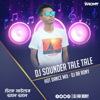 DJ Sounder Tale Tale (Hot Dance Mix) - DJ AR RoNy by DJ AR RoNy Bangladesh