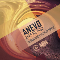 Anevo - Keeps Me High (Alison Maseko's Deep Touch) by Alison Maseko