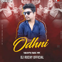 ODHNI (NAUGHTY BASS MIX) DJ ROCKY OFFICIAL by Dj Rocky Official