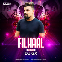 Filhall (Remix) - Dj GX by (Dj Gx)