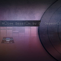 H○use Sessi○n by Dj Depedr○ ○ctubre'19 by DJ Depedro
