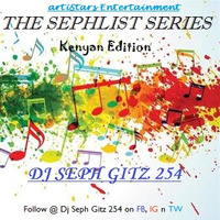 THE SEPHLIST SERIES[Kenyan Edition] by Seph the Entertainer